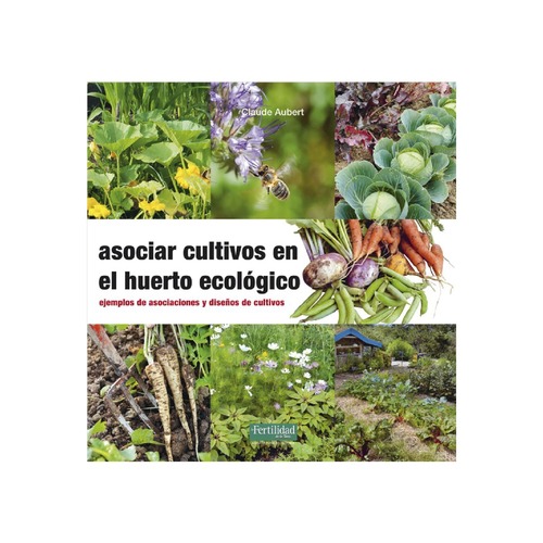 Asociar cultivos en el huerto ecológico