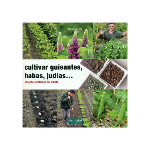 Cultivar guisantes, habas, judías...