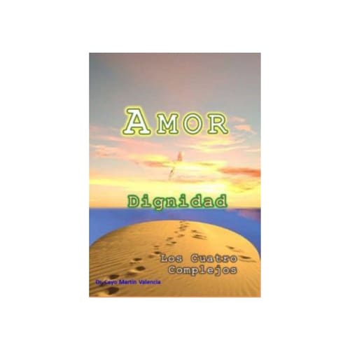[AMORDIGNIDADLOS-454] Amor, dignidad. Los cuatro complejos