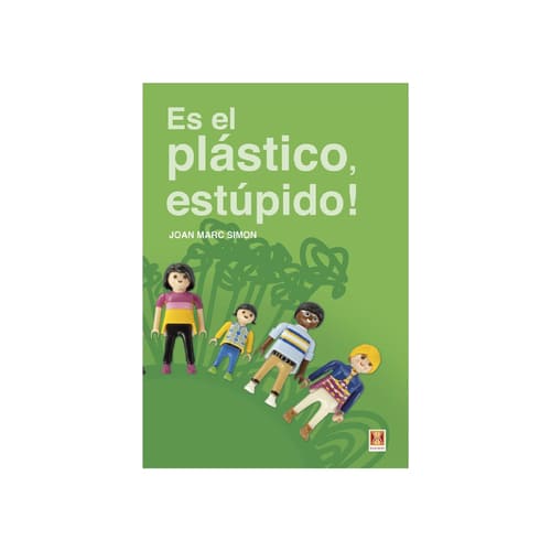 [ESELPLASTICOEST-333] Es el plástico, estúpido!