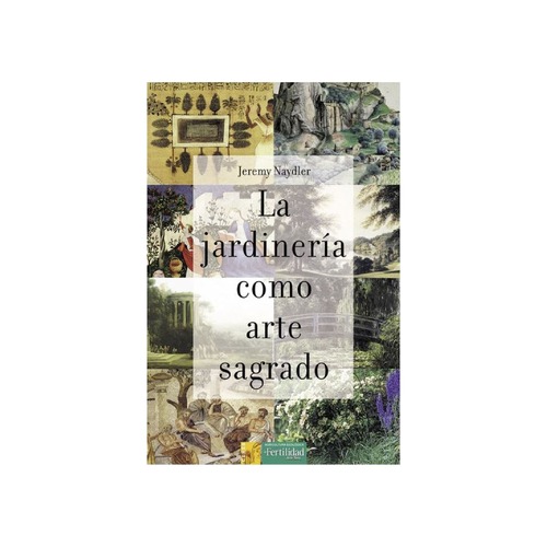[LAJARDINERIACOM-427] La jardinería como arte sagrado